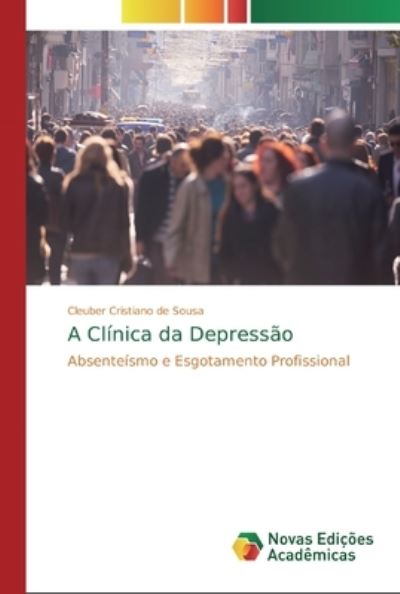 Cover for Cleuber Cristiano de Sousa · A Clinica da Depressao (Paperback Book) (2019)