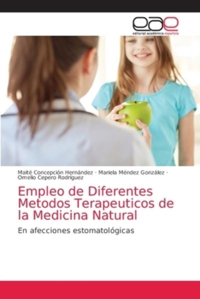 Empleo de Diferentes Metodos Terapeuticos de la Medicina Natural - Maite Concepcion Hernandez - Bücher - Editorial Academica Espanola - 9786203872521 - 22. Juni 2021