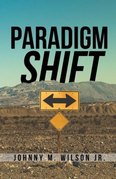 Cover for Johnny Jr M Wilson · Paradigm Shift (Taschenbuch) (2019)