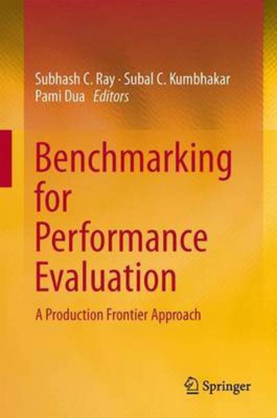 Cover for Subhash C Ray · Benchmarking for Performance Evaluation: A Production Frontier Approach (Hardcover Book) (2015)