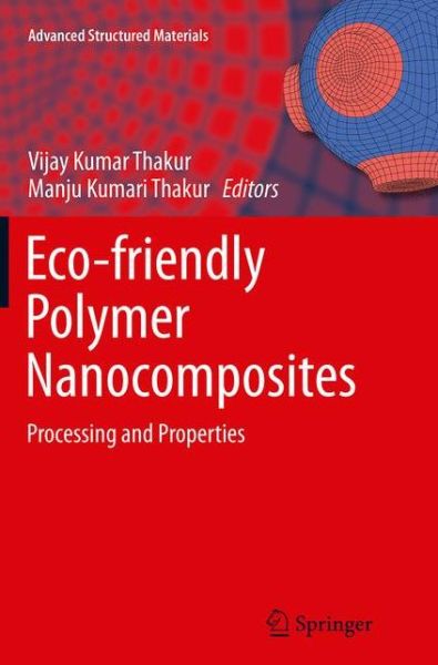 Cover for Eco-friendly Polymer Nanocomposites: Processing and Properties - Advanced Structured Materials (Paperback Book) [Softcover reprint of the original 1st ed. 2015 edition] (2016)