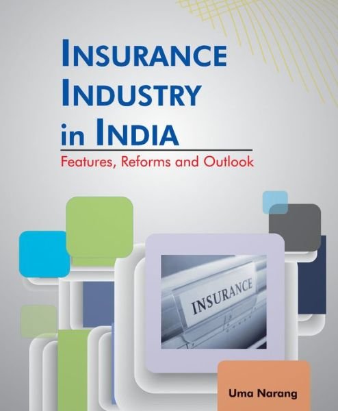 Cover for Uma Narang · Insurance Industry in India: Features, Reforms &amp; Outlook (Hardcover bog) (2013)
