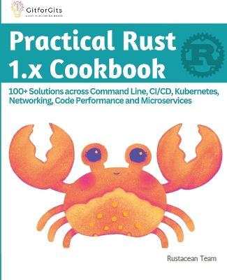 Cover for Rustacean Team · Practical Rust 1.x Cookbook (Paperback Book) (2023)