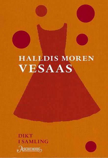 Dikt i samling - Vesaas Halldis Moren - Books - Aschehoug - 9788203359521 - August 17, 2015