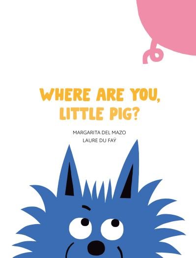 Cover for Margarita Del Mazo · Where Are You, Little Pig? (Tavlebog) (2022)