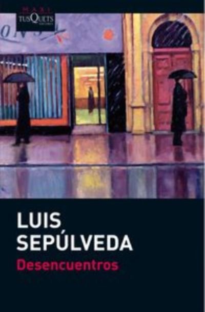 Cover for Luis Sepulveda · Desencuentros (Pocketbok) (2013)