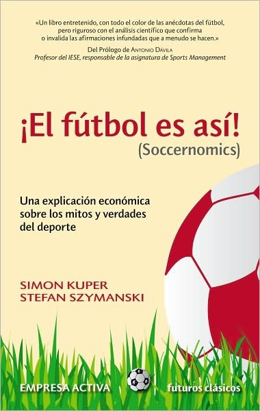 Cover for Simon Kuper · El Futbol Es Asi (Futuros Clasicos) (Spanish Edition) (Pocketbok) [Spanish, Tra edition] (2010)