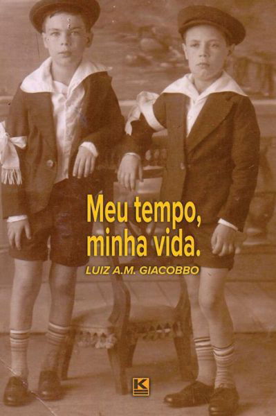 Cover for Luiz a M Giacobbo · Meu tempo, minha vida (Paperback Book) (2016)