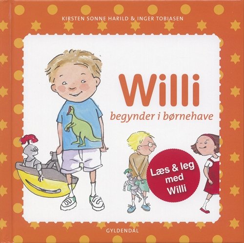 Cover for Kirsten Sonne Harild; Inger Tobiasen · Willi: Willi begynder i børnehave (Gebundesens Buch) [1. Ausgabe] [Indbundet] (2007)