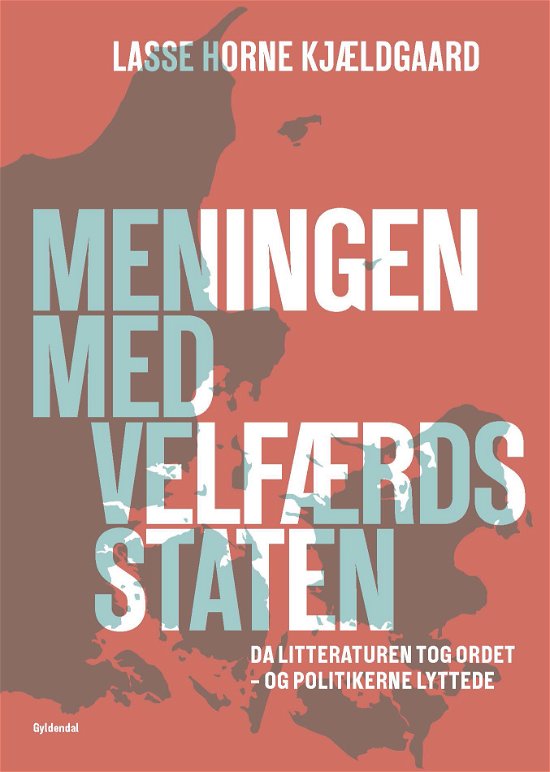 Cover for Lasse Horne Kjældgaard · Meningen med velfærdsstaten (Hæftet bog) [1. udgave] (2018)