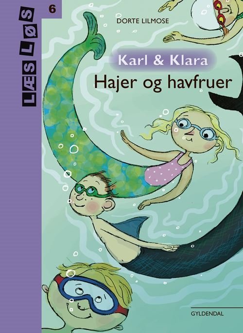 Cover for Dorte Lilmose · Læs løs 6: Karl og Klara - Hajer og havfruer (Bound Book) [2th edição] (2023)