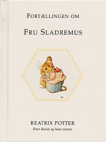 Cover for Beatrix Potter · Peter Kanin og hans venner: Fortællingen om fru Sladremus (Bound Book) [1º edição] (2003)