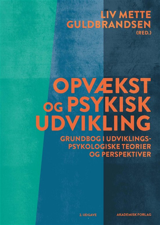 Professionsserien: Opvækst og psykisk udvikling - Liv Mette Gulbrandsen - Kirjat - Akademisk Forlag - 9788750053521 - torstai 20. kesäkuuta 2019