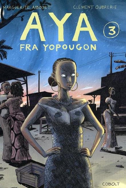 Cover for Marguerite Abouet · Aya fra Yopougon 3 (Gebundesens Buch) [1. Ausgabe] (2008)