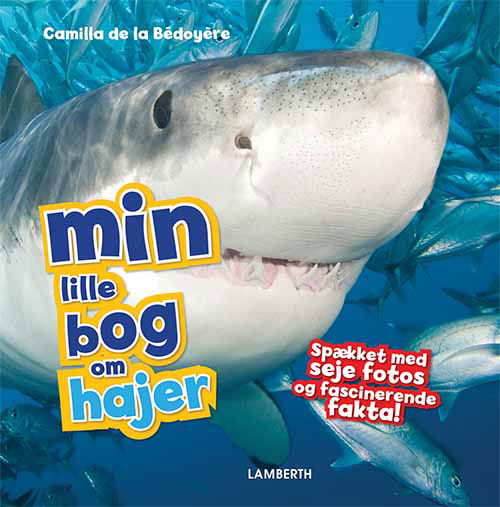 Cover for Camilla de la Bédoyère · Min lille bog om ...: Min lille bog om hajer (Inbunden Bok) [1:a utgåva] (2019)