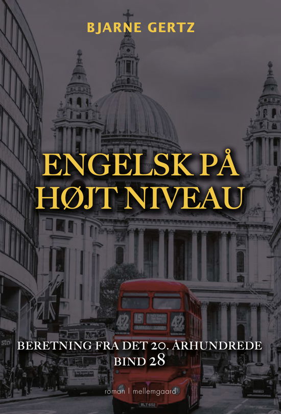 Bjarne Gertz · Beretning fra det 20. århundrede bind 28: Engelsk på højt niveau (Heftet bok) [1. utgave] (2024)