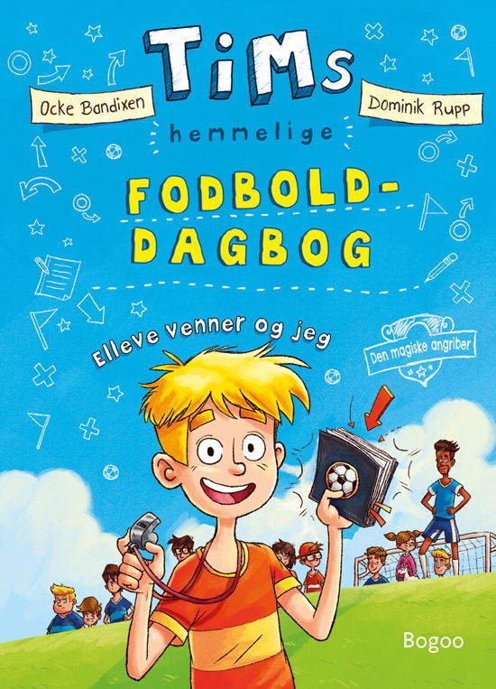 Cover for Ocke Bandixen · Tims hemmelige fodbold-dagbog:: Elleve venner og jeg (Hardcover Book) (2024)