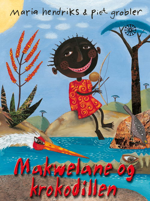 Cover for Maria Hendriks · Makwelane og krokodillen (Bound Book) [1st edition] [Indbundet] (2009)