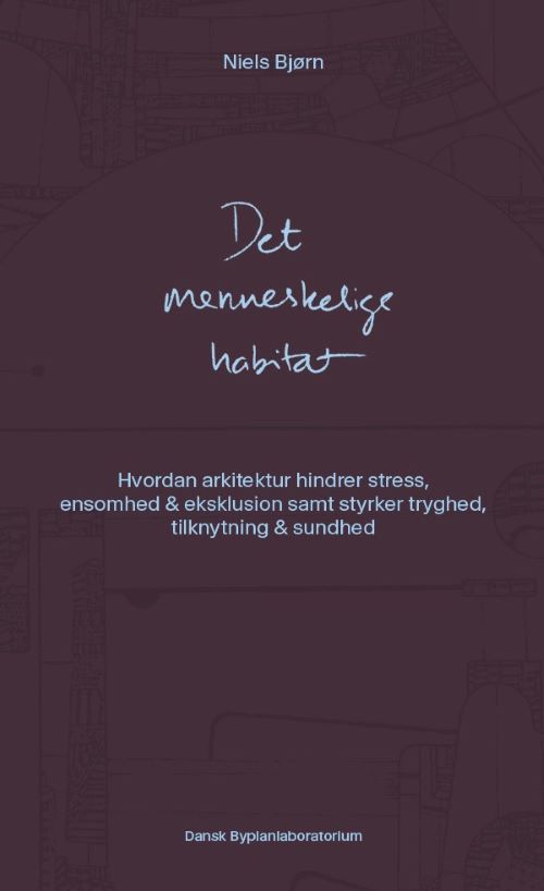 Niels Bjørn · Det menneskelige habitat (Hardcover Book) [1. wydanie] (2024)