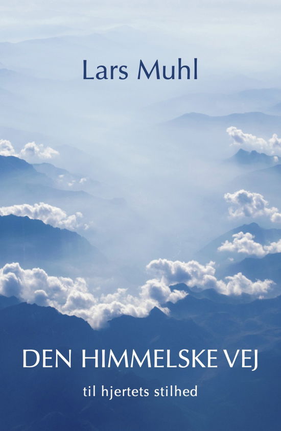 Cover for Lars Muhl · Den himmelske vej til opnåelse af hjertets stilhed (Sewn Spine Book) [4.º edición] (2021)