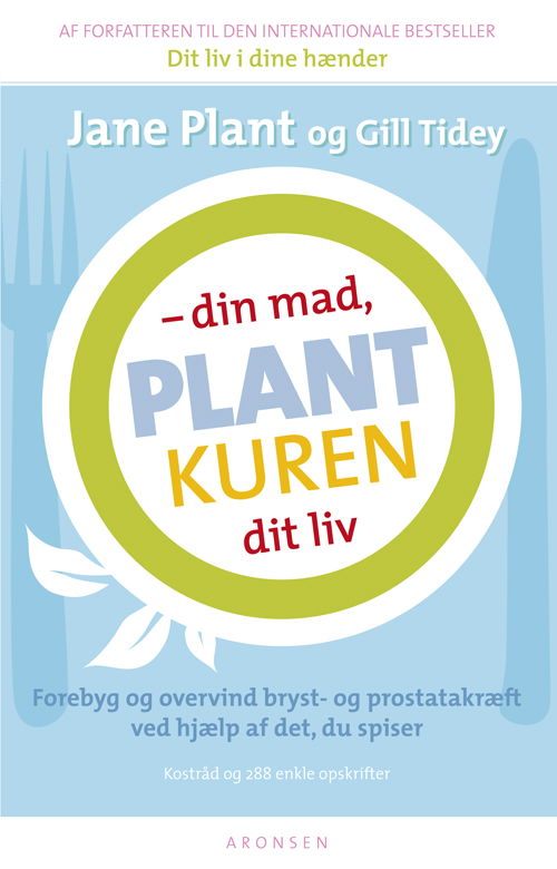 Cover for Jane Plant og Gill Tidey · Plantkuren - din mad, dit liv (Sewn Spine Book) [1. Painos] (2010)