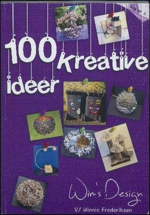 Cover for Winnie Frederiksen · 100 kreative ideer: bog nr. 2 (Bog) (2016)