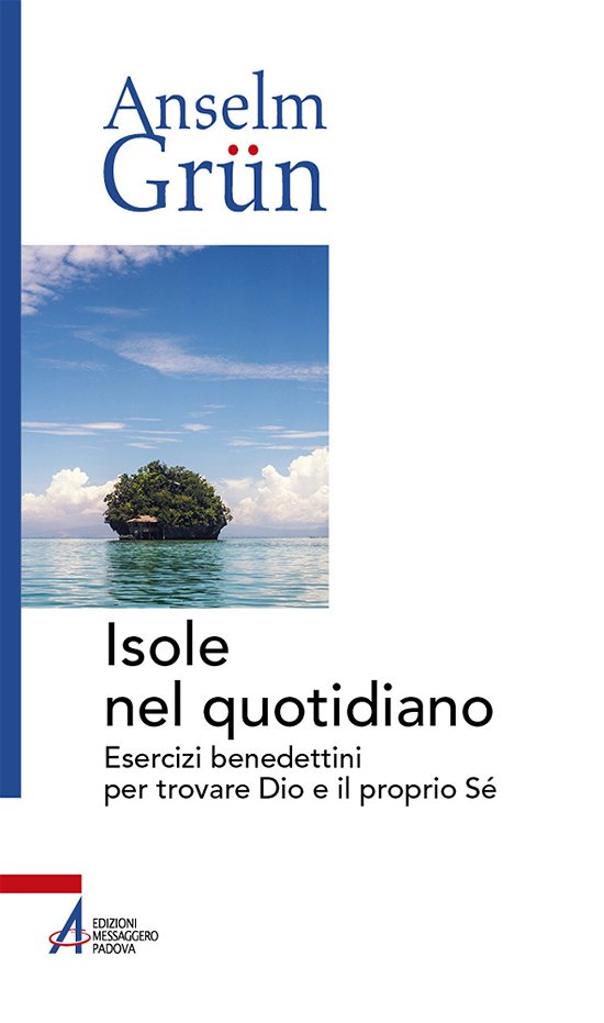 Cover for Anselm Grün · Isole Nel Quotidiano. Esercizi Benedettini Per Trovare Dio E Il Proprio Se (Book)
