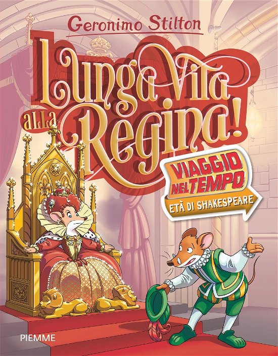 Lunga Vita Alla Regina! Viaggio Nel Tempo: Eta Di Shakespeare - Geronimo Stilton - Livres -  - 9788856690521 - 