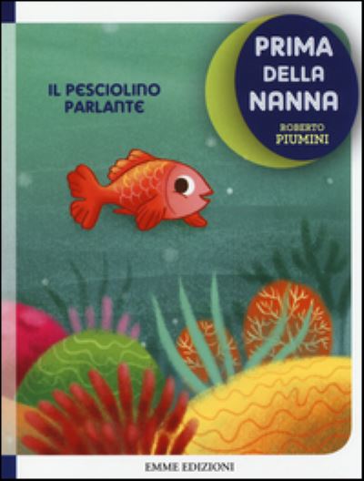 Cover for Roberto Piumini · Il pesciolino parlante - prima della nanna (Paperback Book) (2014)