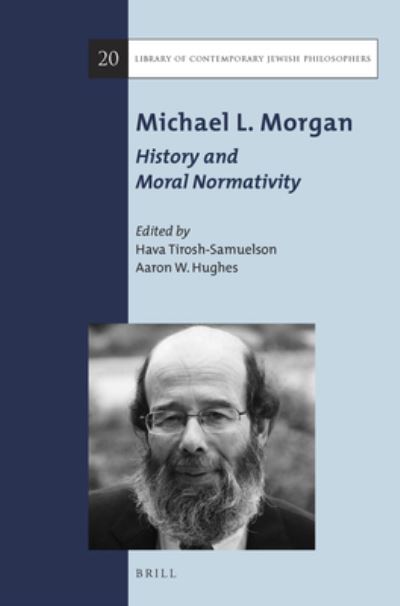 Cover for Hava Tirosh-Samuelson · Michael L. Morgan: History and Moral Normativity (Paperback Book) (2018)