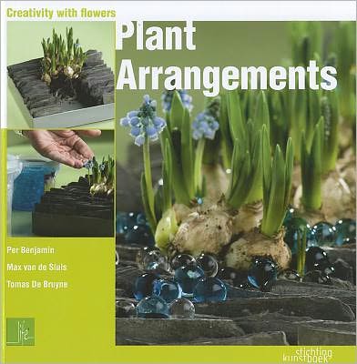 Cover for Tomas De Bruyne · Plant Arrangements: Creativity With Flowers (Inbunden Bok) (2011)