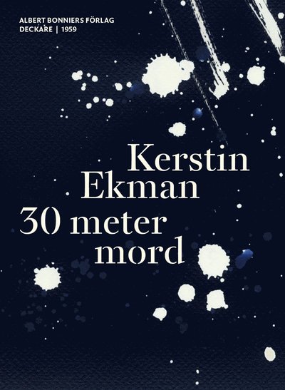 30 meter mord - Kerstin Ekman - Bøger - Albert Bonniers Förlag - 9789100129521 - 17. september 2012