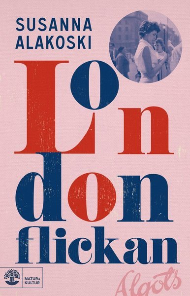 Cover for Susanna Alakoski · Londonflickan (Indbundet Bog) (2021)