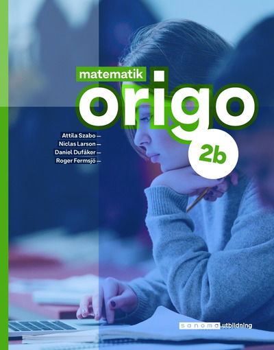 Cover for Attila Szabo, Niclas Larson, Daniel Dufåker, Roger Fermsjö · Matematik Origo 2b, upplaga 3 (Paperback Book) (2022)