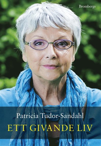 Cover for Patricia Tudor-Sandahl · Ett givande liv (ePUB) (2012)