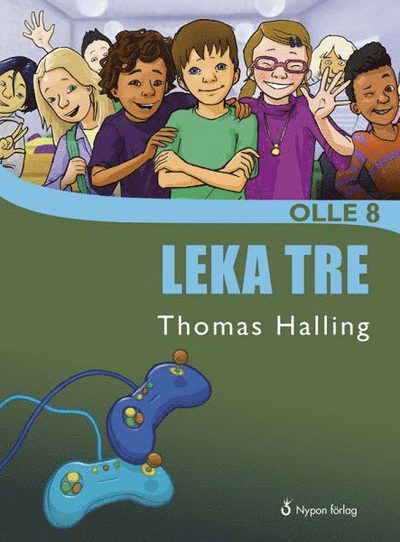 Olle 8 år: Leka tre - Thomas Halling - Bücher - Nypon förlag - 9789175677521 - 11. Januar 2017