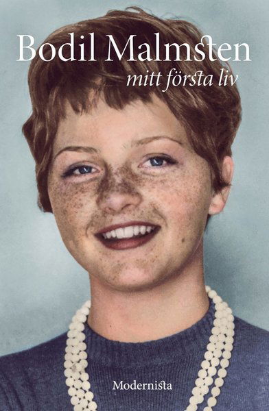 Cover for Bodil Malmsten · Mitt första liv : den gudarna älskar dör inte (Book) (2016)