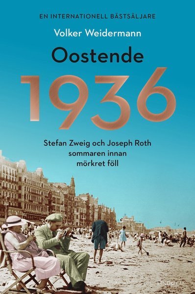 Oostende 1936 - Stefan Zweig och Joseph Roth sommaren innan mörkret föll - Volker Weidermann - Livros - Lind & Co - 9789177798521 - 9 de julho de 2019