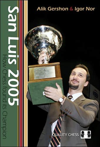 Alik Gershon · San Luis 2005: How Chess Found Its Champion (Paperback Bog) (2007)
