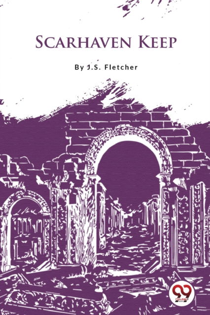 Cover for J.S. Fletcher · Scarhaven Keep (Paperback Book) (2022)