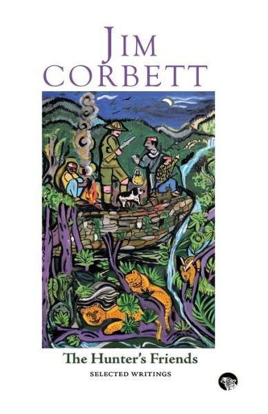 Cover for Jim Corbett · The Hunter's Friends: Selected Writings (Pocketbok) [Large type / large print edition] (2016)
