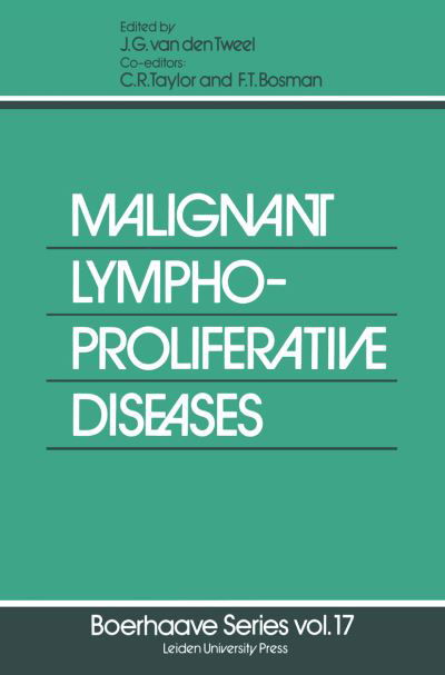 J G Van den Tweel · Malignant Lymphoproliferative Diseases - Boerhaave Series for Postgraduate Medical Education (Paperback Book) [Softcover reprint of the original 1st ed. 1980 edition] (2011)