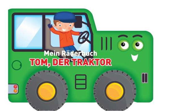 Cover for Mein Räderbuch · Mein Räderbuch - Tom, der Traktor (Book)