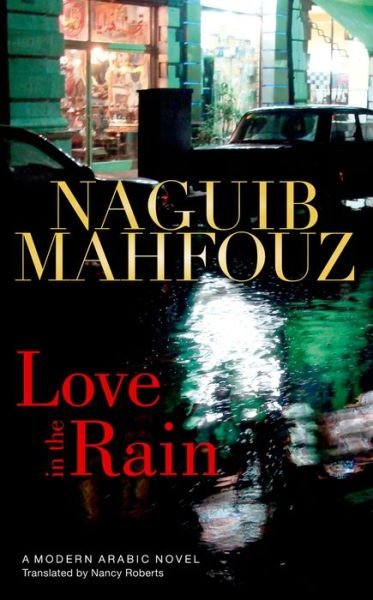 Cover for Naguib Mahfouz · Love in the Rain (Hardcover Book) (2011)