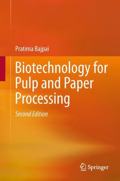 Cover for Bajpai · Biotechnology for Pulp and Paper Processing (Book) [2nd ed. 2018 edition] (2018)