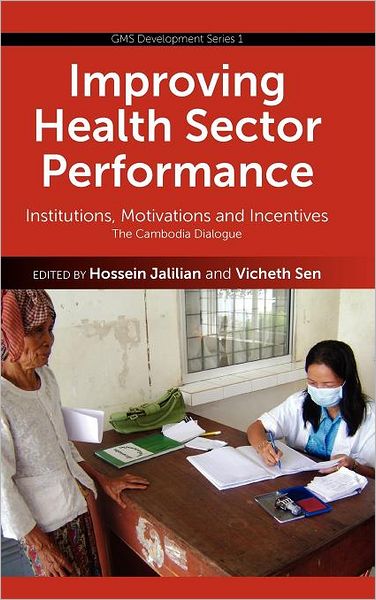 Cover for Hossein Jalilian · Improving Health Sector Performance: Institutions, Motivations and Incentives - The Cambodian Dialogue (Hardcover Book) (2011)