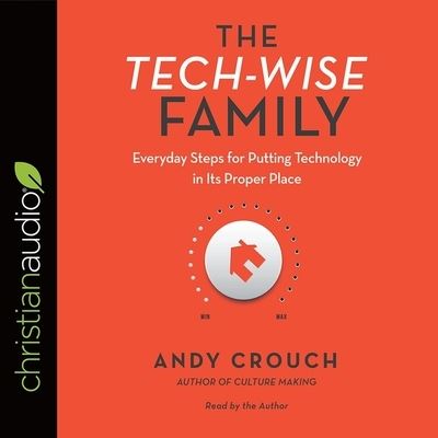 Cover for Andy Crouch · Tech-Wise Family (CD) (2017)