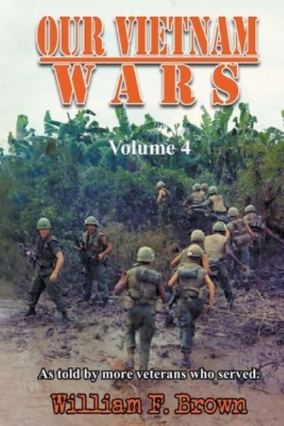 Cover for William F Brown · Our Vietnam Wars, as told by even more Veterans who served - Our Vietnam Wars (Paperback Book) (2022)