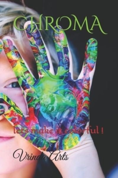 Cover for Vrinda Arts · Chroma: lets make it colorful ! (Paperback Bog) (2022)