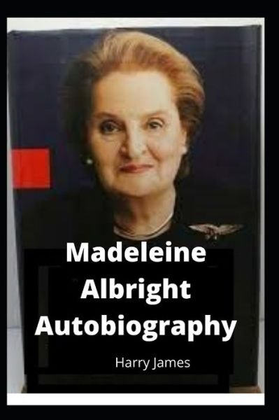 Cover for Harry James · Madeleine Albright Autobiography (Paperback Book) (2022)